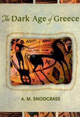 The Dark Age of Greece - Anthony M. Snodgrass - 9780748614035