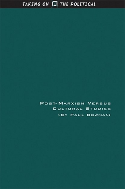 Post-Marxism Versus Cultural Studies, Paul Bowman - Gebonden - 9780748617623