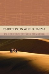 Traditions in World Cinema - Linda Badley ; R. Barton Palmer ; Steven Jay Schneider - 9780748618620