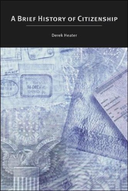 A Brief History of Citizenship, Derek Heater - Paperback - 9780748619993