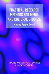 Practical Research Methods for Media and Cultural Studies - Maire Messenger Davies ; Nick Mosdell - 9780748621842