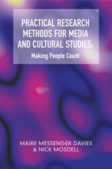 Practical Research Methods for Media and Cultural Studies - Maire Messenger Davies ; Nick Mosdell - 9780748621859