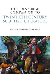 The Edinburgh Companion to Twentieth-century Scottish Literature - Ian Brown ; Alan Riach - 9780748636938
