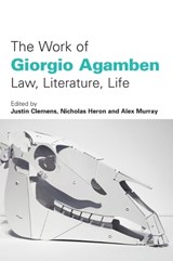 The Work of Giorgio Agamben - Justin Clemens ; Nicholas Heron ; Alex Murray - 9780748643653