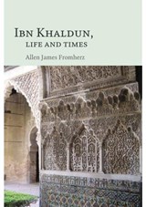 Ibn Khaldun - Allen James (Associate Professor of History Fromherz - 9780748644834