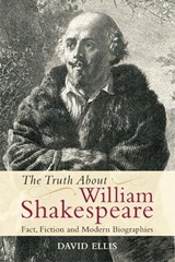 The Truth About William Shakespeare - David Ellis - 9780748646678