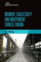 Memory, Subjectivity and Independent Chinese Cinema
