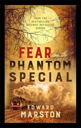 Fear on the Phantom Special - Edward Marston - 9780749024239