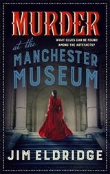 Murder at the Manchester Museum - Jim Eldridge - 9780749024598