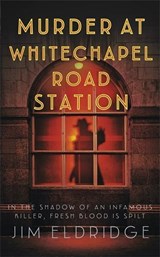 Murder at Whitechapel Road Station - Jim Eldridge - 9780749031466