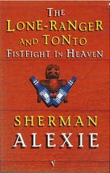 The Lone-Ranger and Tonto Fistfight in Heaven - Sherman Alexie - 9780749386696