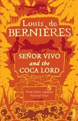 Senor Vivo & The Coca Lord - Louis de Bernieres - 9780749399627