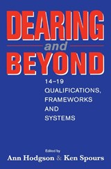 Dearing and Beyond - HODGSON,  Ann ; Spours, Ken (both of Institute of Education, University of London) - 9780749421601