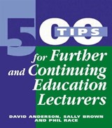 500 Tips for Further and Continuing Education Lecturers - David Anderson ; Sally ( Brown ; Phil Race - 9780749424114