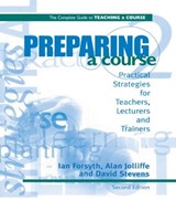 Preparing a Course - IAN FORSYTH ; ALAN JOLLIFFE ; DAVID (THE DARTMOUTH INSTITUTE FOR HEALTH POLICY AND CLINICAL PRACTICE,  Lebanon, NH, USA) Stevens - 9780749428082