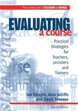 Evaluating a Course - IAN FORSYTH ; ALAN JOLLIFFE ; DAVID (THE DARTMOUTH INSTITUTE FOR HEALTH POLICY AND CLINICAL PRACTICE,  Lebanon, NH, USA) Stevens - 9780749428105