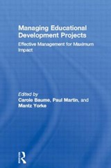 Managing Educational Development Projects - CAROLE BAUME ; PAUL (COVENTRY UNIVERSITY,  UK) Martin ; Mantz Yorke - 9780749438821