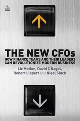 The New CFOs - Dr Liz Mellon ; David C. Nagel ; Robert Lippert ; Professor Nigel Slack - 9780749465179