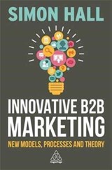 Innovative B2B Marketing - Simon Hall - 9780749480806