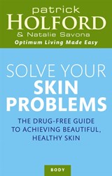 Solve Your Skin Problems - Patrick Holford ; Natalie Savona - 9780749921859