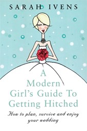 A Modern Girl's Guide To Getting Hitched