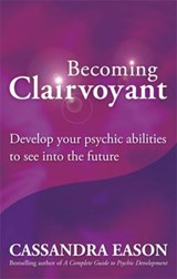 Becoming Clairvoyant - Cassandra Eason - 9780749929367
