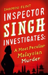Inspector Singh Investigates: A Most Peculiar Malaysian Murder - Shamini Flint - 9780749929756