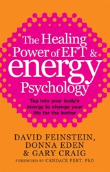 The Healing Power Of EFT and Energy Psychology - Donna Eden ; David Feinstein ; Gary Craig - 9780749940201