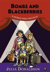 History Plays: Bombs and Blackberries - A World War Two Play