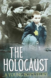 Survivors: The Holocaust: A Young Boy's Story