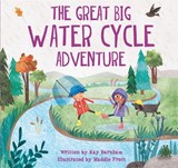 Look and Wonder: The Great Big Water Cycle Adventure - Kay Barnham - 9780750299503