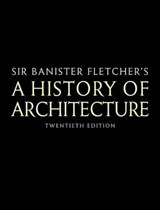 Banister Fletcher's A History of Architecture - Dan Cruickshank ; Sir Banister Fletcher ; Andrew Saint ; Kenneth Frampton ; Peter Blundell Jones - 9780750622677