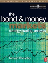 Bond and Money Markets - MOORAD (CHIEF EXECUTIVE OFFICER,  Habib Bank Zurich PLC and Visiting Professor at the Department of Mathematical Sciences, Brunel University.) Choudhry - 9780750660785