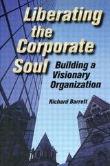 Liberating the Corporate Soul - Richard Barrett - 9780750670715