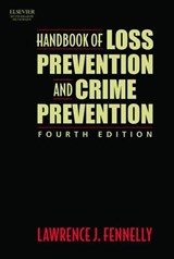 Handbook of Loss Prevention and Crime Prevention - LAWRENCE J. (EXPERT WITNESS AND CONSULTANT IN SECURITY,  Litigation Consultants Inc., Massachusetts, USA) Fennelly - 9780750674539
