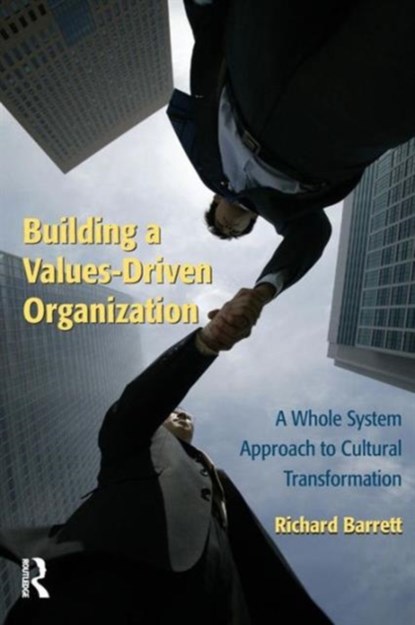 Building a Values-Driven Organization, Richard Barrett - Paperback - 9780750679749