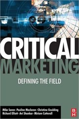 Critical Marketing - PAULINE (ROYAL HOLLOWAY,  University of London, UK) Maclaran ; Michael Saren ; Christina Goulding ; Richard (School of Management, University of Bath) Elliott ; Miriam Caterall - 9780750680660