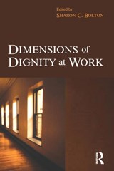 Dimensions of Dignity at Work - Sharon Bolton - 9780750683333