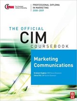 CIM Coursebook 08/09 Marketing Communications - Chris Fill ; Graham Hughes - 9780750689670