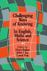 Challenging Ways Of Knowing - Dave Baker ; John Clay ; Carol Fox - 9780750705257
