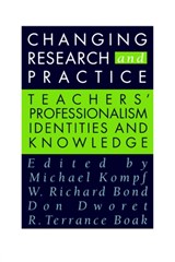 Changing Research and Practice - TERENCE BOAK ; RICHARD BOND ; DON DWORET ; MICHAEL (BROCK UNIVERSITY,  Canada) Kompf - 9780750705868