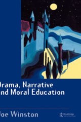 Drama, Narrative and Moral Education - Joe Winston - 9780750707930