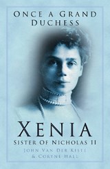 Once a Grand Duchess - John van der Kiste - 9780750935210