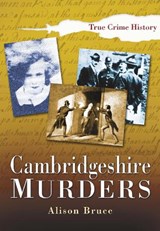 Cambridgeshire Murders - Alison Bruce - 9780750939140