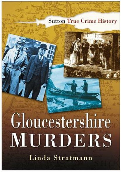 Gloucestershire Murders, Linda Stratmann - Paperback - 9780750939508