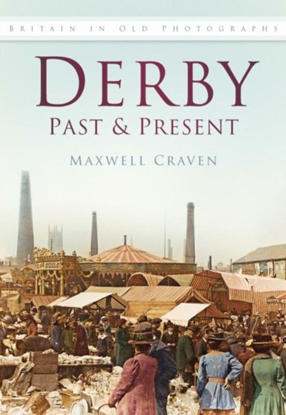 Derby Past and Present, Maxwell Craven - Paperback - 9780750940108