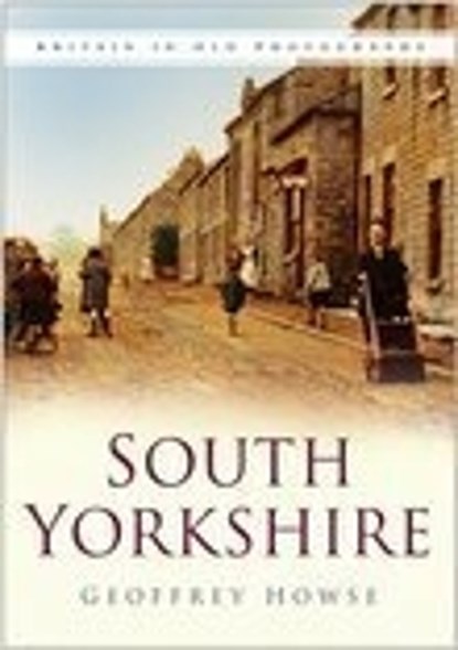 South Yorkshire, Geoffrey Howse - Paperback - 9780750946582
