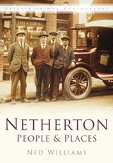 Netherton: People and Places - Ned Williams - 9780750946667