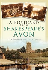 A Postcard from Shakespeare's Avon - Jan Dobrzynski ; Keith Turner - 9780750948487