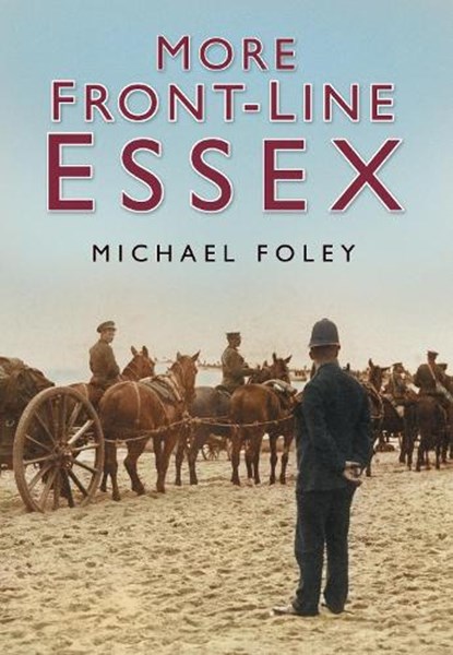 More Front-line Essex, Michael Foley - Paperback - 9780750949514